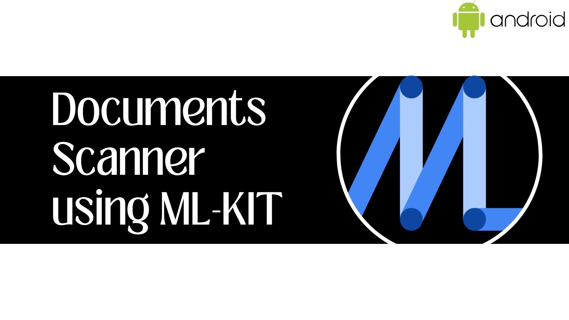 How to create a Document Scanner App in Android Studio using new ML Kit